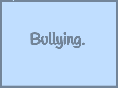 Bullying.