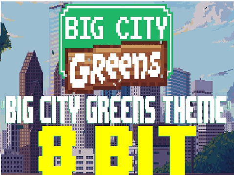 Big city greens theme song 8-bit
