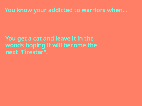 You know your addicted to warriors when...