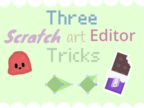 3 scratch art editor tricks