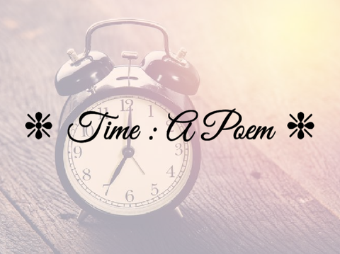 ❈ Time : A Poem ❈