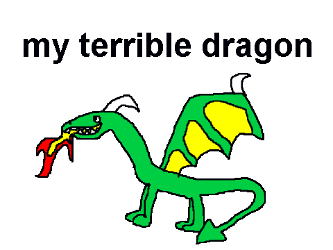 my terrible dragon