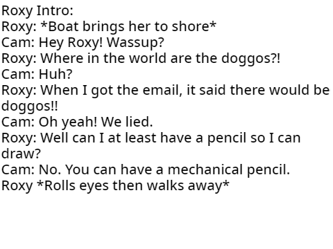 next time dont read the voiced lines for roxy 