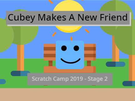 Scratch Camp 2019 - Stage 2: Cubey Makes A New Friend