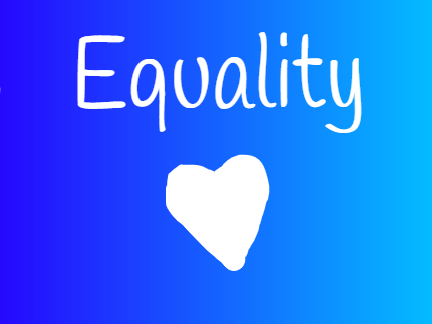 Equality in General <3 (My Rant)
