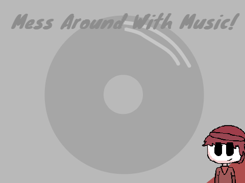 Mess Around With Music v1