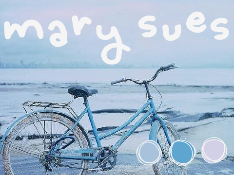 mary sues | writing tip