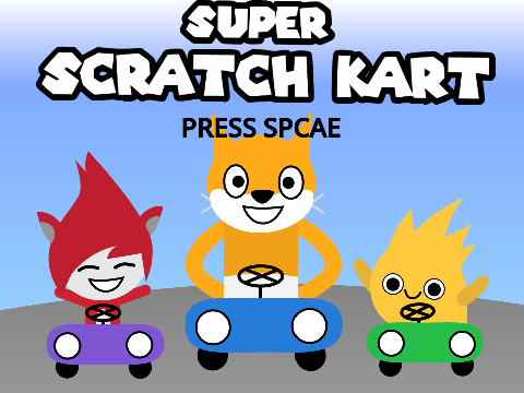 ~☁️SUPER SCRATCH KART☁️~