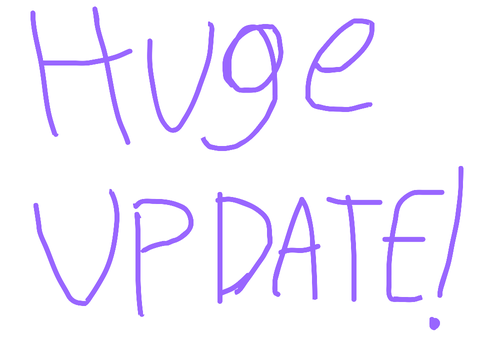 HUGE UPDATE!