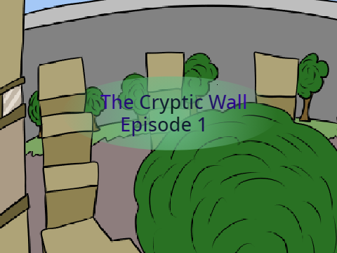 The Cryptic Wall Episode 1