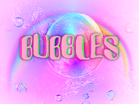 bubbles