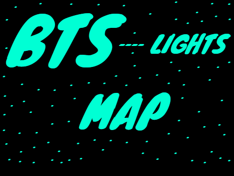 (WORK IN PROGRESS) BTS - Lights MAP 