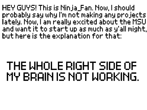My explanation as to why I'm not making any projects...