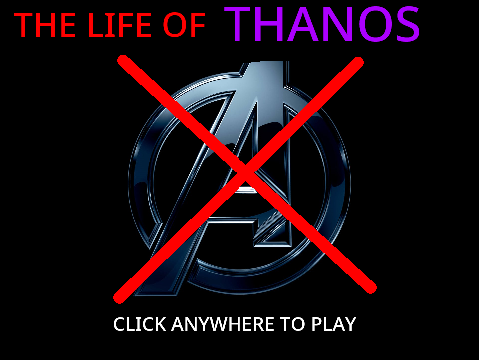 The Life of Thanos ~ a Game