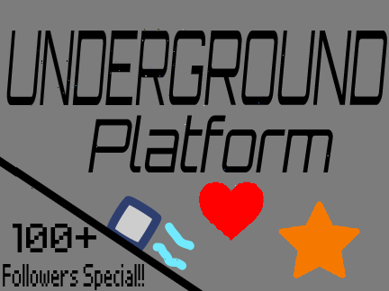 Underground Platform (100+ Followers special)