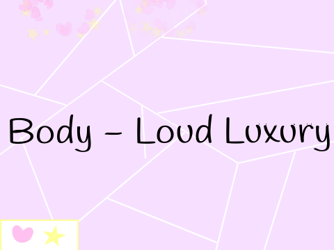 Body - Loud Luxury
