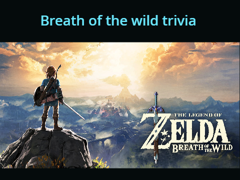 Breath of the wild trivia