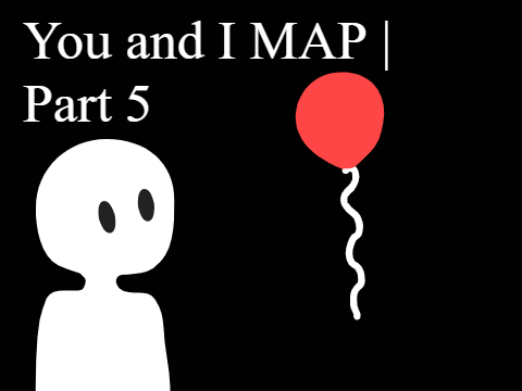 You and I MAP || Part 5