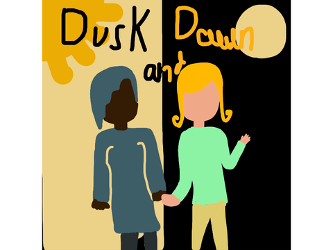 Audition for dawn and dusk 
