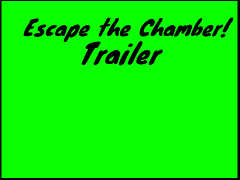 Escape the Chamber! Trailer