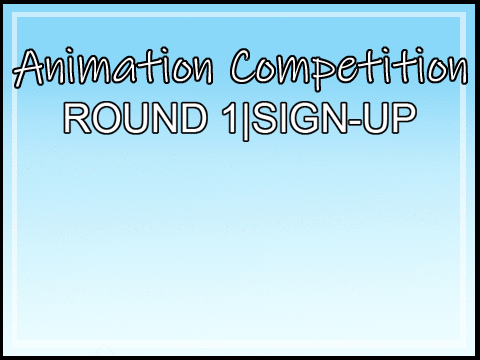 ANIMATION COMPETITION | SIGN-UPS CLOSED