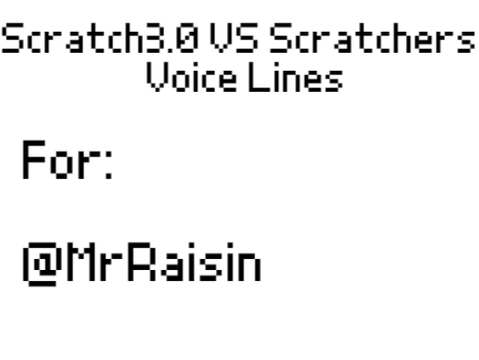 Scratch 3.0 VS Scratchers Voice Lines 