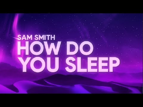 Sam Smith- How do you sleep 