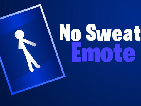 No Sweat Emote