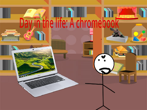 Day in the life:a chromebook