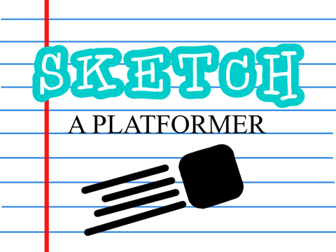 ~Sketch~A Platformer