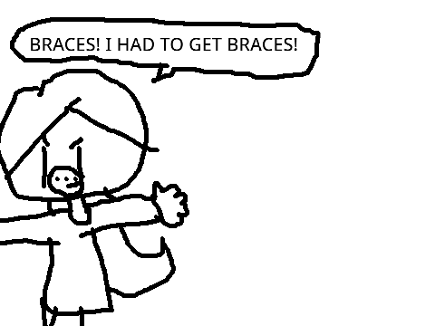 Braces