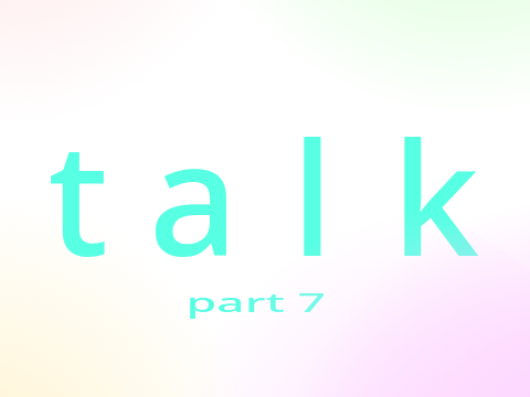Talk MAP Part 7
