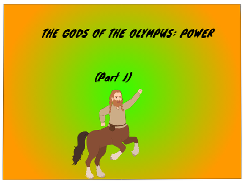 The Gods of Olympus: power. (Part I)