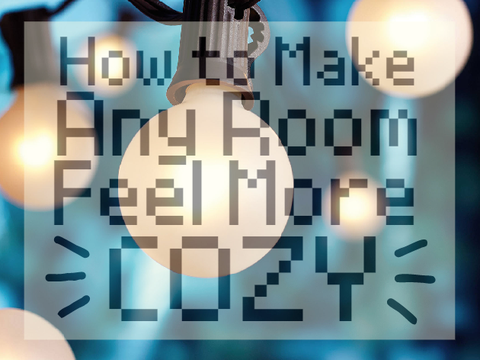 How to Make Any Room Feel More Cozy