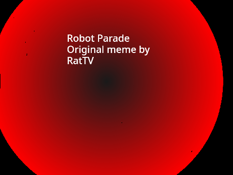 Robot Parade [ORIGINAL MEME]
