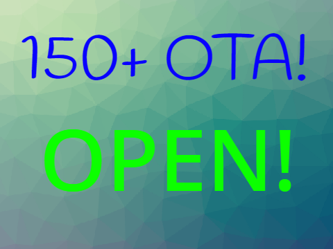 150+ OTA *OPEN*