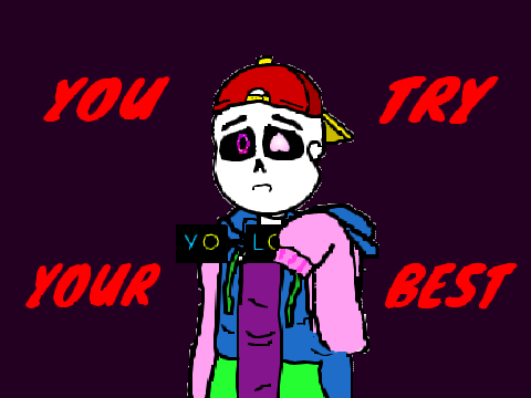 You try your best [Meme] (Fresh Sans)