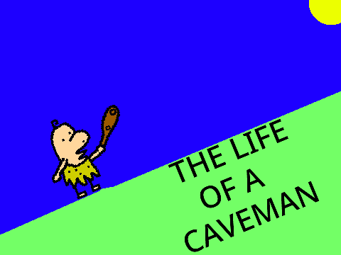 Life of a Caveman