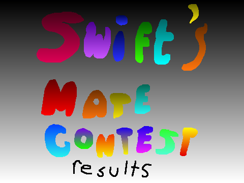 Swift's Mate Contest RESULTS!