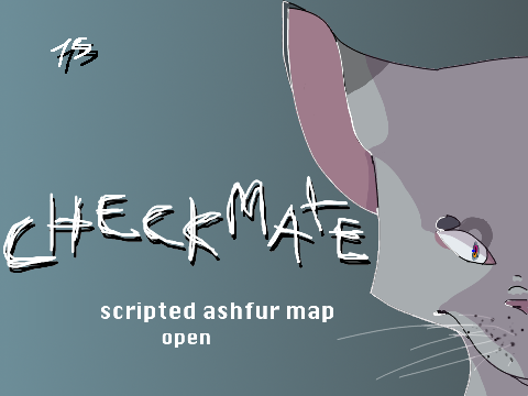 checkmate - Scripted Ashfur MAP Open