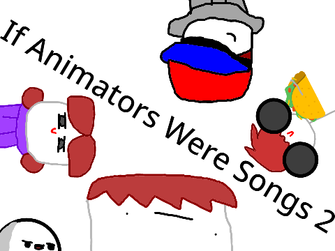 If Animators Were Songs 2