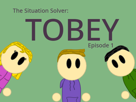 The Situation Solver: Tobey Ep.01