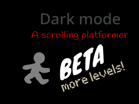 Dark mode - A scrolling platformer V2
