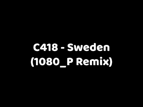 C418 - Sweden (1080_P Remix)