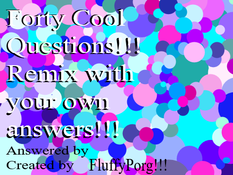 40 Cool Questions, Remix with Your Own Answers!!