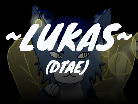 ~Lukas (DTAE // MEME)~