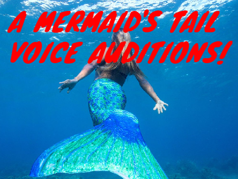 *OPEN* A Mermaid's Tail Voice Auditions!