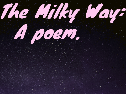 The milky way(A poem)