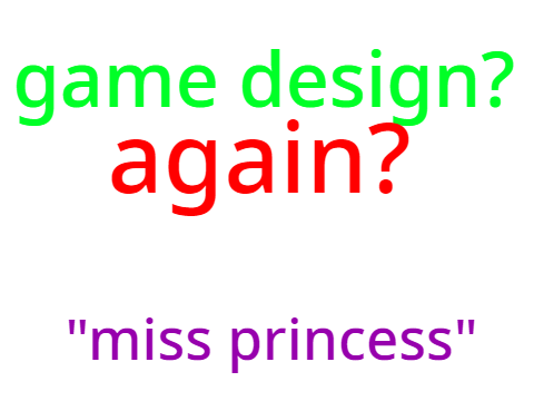 the game i had to make for game design "miss princess"