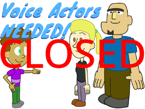 (CLOSED) VOICE ACTORS NEEDED